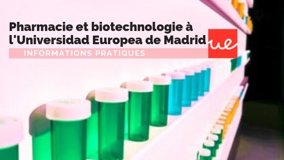 Pharmacie et biotechnologie à l'Universidad Europea de Madrid.