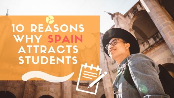 Etudier en Espagne : 10 raisons qui attirent les étudiants